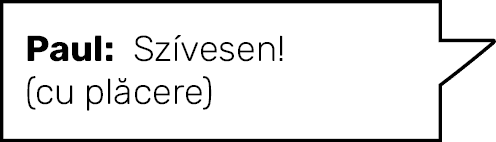Paul: Szívesen  (cu plăcere