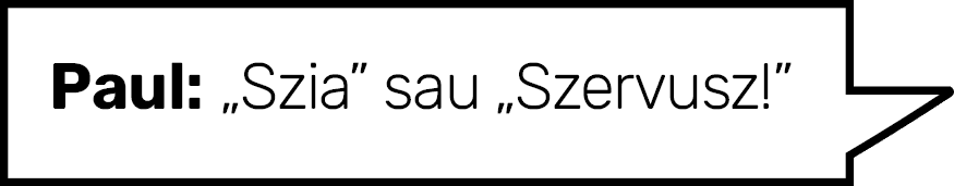 Paul:  Szia  sau  Szervusz 