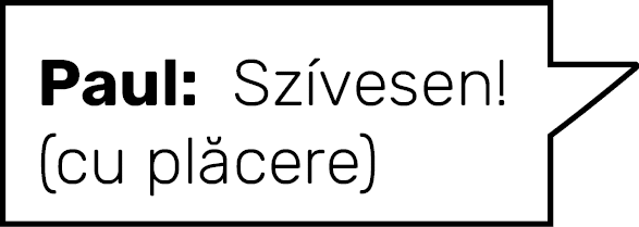 Paul: Szívesen  (cu plăcere