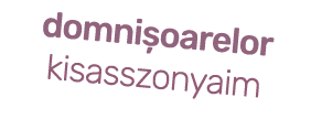 domnișoarelor kisasszonyaim 