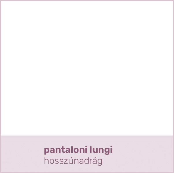 pantaloni lungi hosszúnadrá