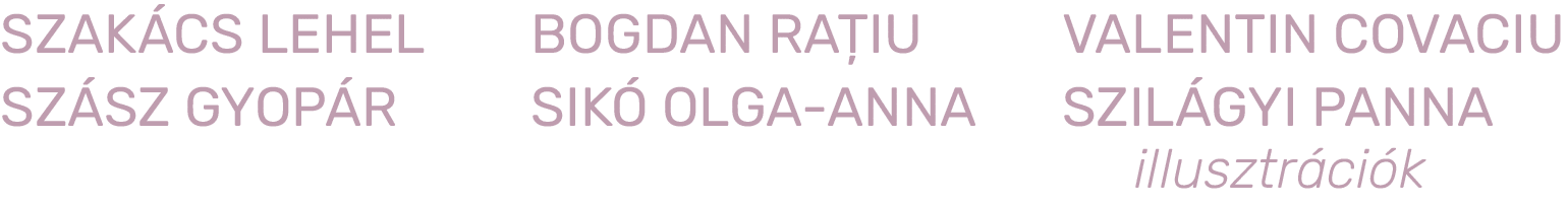 illusztrációk,SZAKÁCS LEHEL SZÁSZ GYOPÁR BOGDAN RAȚIU SIKÓ OLGA-ANNA VALENTIN COVACIU Szilágyi PannA